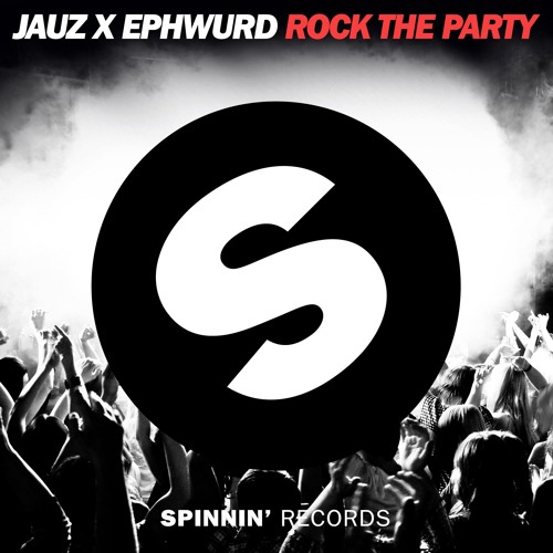 Jauz & Ephwurd - Rock The Party (Original Mix)
