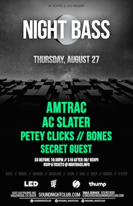 AC Slater: Night Bass - August 27 (Sound Nightclub, Los Angeles)