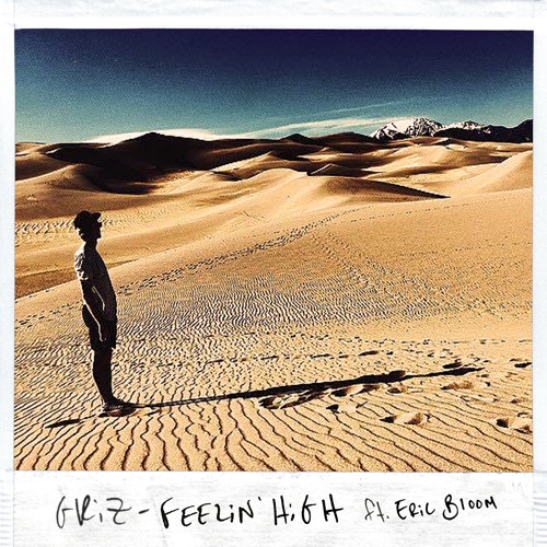 GRiZ - Feelin' High ft. Eric Bloom (Original Mix) [Free Download]