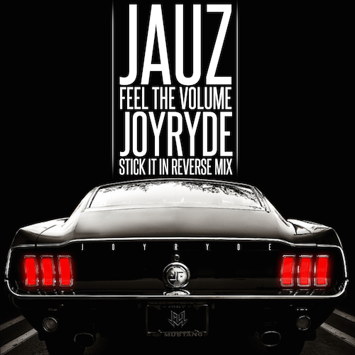 Jauz - Feel The Volume (Joyryde 'Stick It In Reverse' Mix) [Free Download]