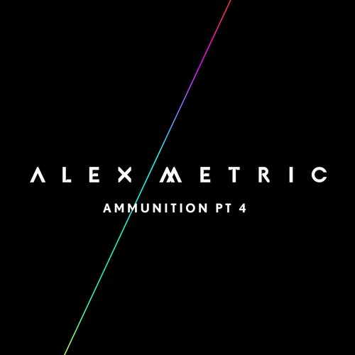 Alex Metric - Ammunition Pt. 4 (EP)