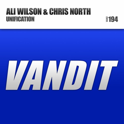 Ali Wilson & Chris North - Unification (Original Mix)