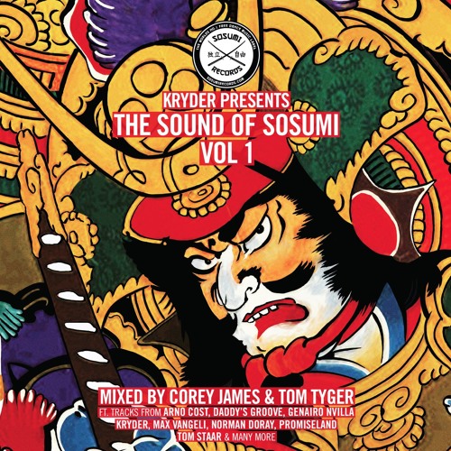 Kryder Presents The Sound Of Sosumi Vol 1 - Mixed By Corey James & Tom Tyger [Free Download]