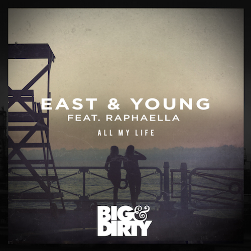 East & Young ft. Raphaella - All My Life (Original Mix)