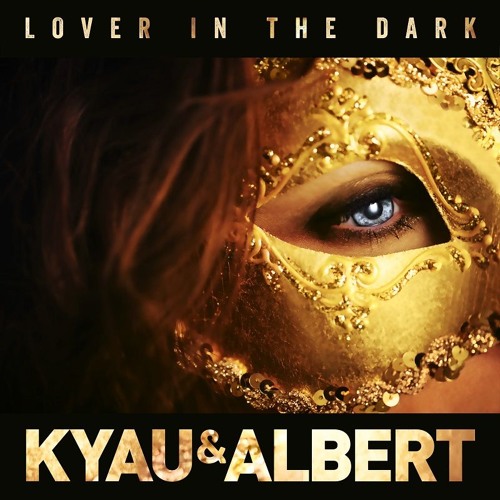 Kyau & Albert - Lover In The Dark (Original Mix)