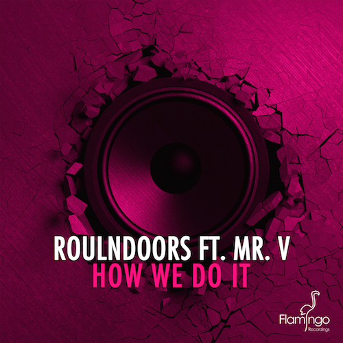 RoulnDoors ft. Mr. V - How We Do It (Original Mix)