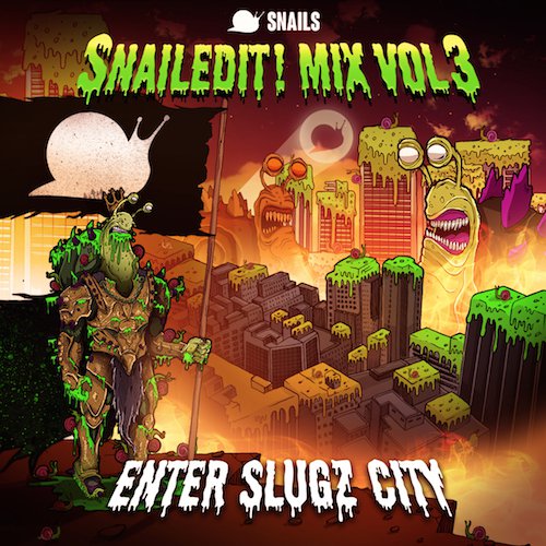 Snails - SNAILEDIT! Mix Vol. 3 (Enter Slugz City)