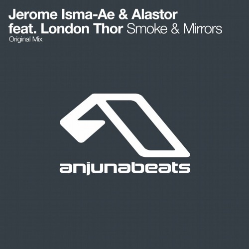 Jerome Isma-Ae & Alastor ft. London Thor - Smoke & Mirrors (Original Mix)
