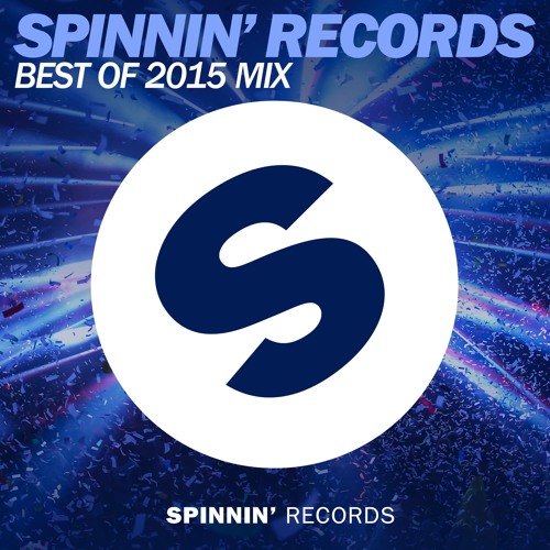 Spinnin' Records - Best Of 2015 Year Mix (2.5 Hour Mix)