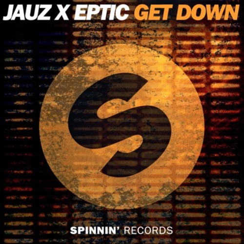 Jauz x Eptic - Get Down (Original Mix)