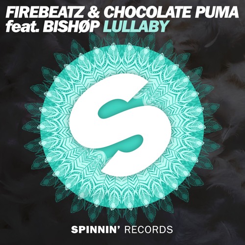 Firebeatz & Chocolate Puma ft. Bishøp - Lullaby (Original Mix)