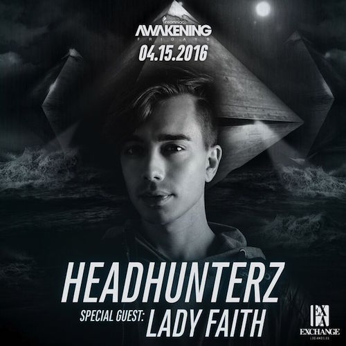 Headhunterz + Lady Faith - April 15 (Exchange, Los Angeles)