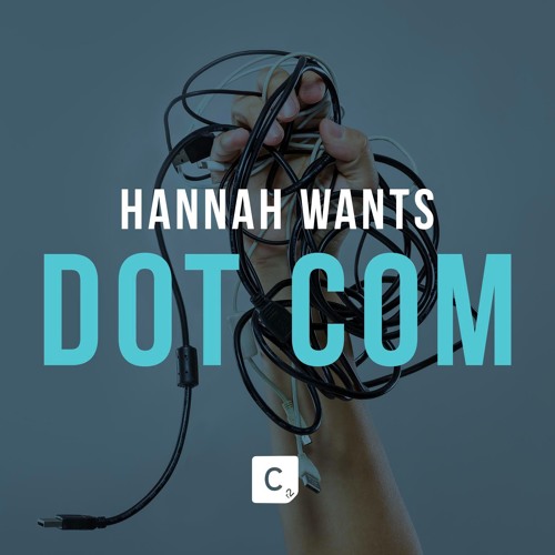 Hannah Wants - Dot Com (Original Mix)