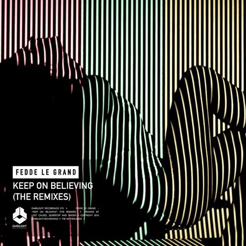 Fedde Le Grand - Keep On Believing (Raiden, Zilverstep, & Lost Causes Remixes)