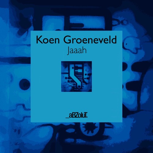 Koen Groeneveld - Jaaah (Original Mix)