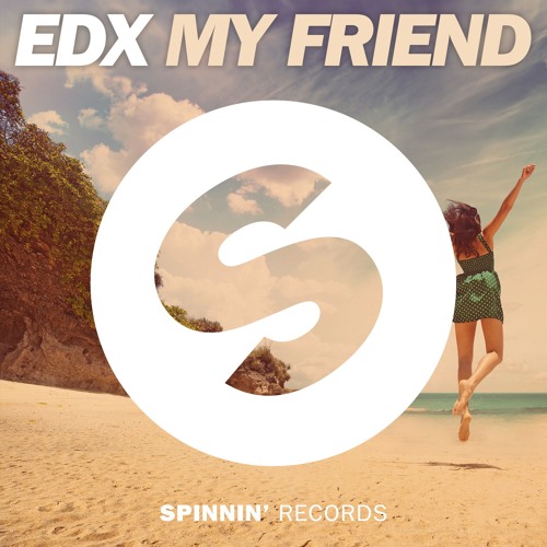 EDX - My Friend (Original Mix)