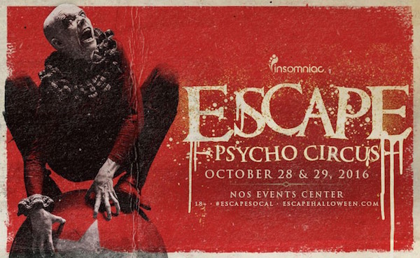 Escape - Psycho Circus - October 28 & 29 (NOS Events Center, San Bernardino)