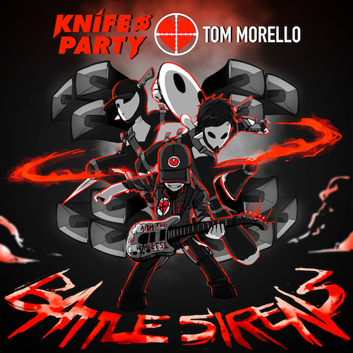 knife-party-tom-morello-battle-sirens-original-mix
