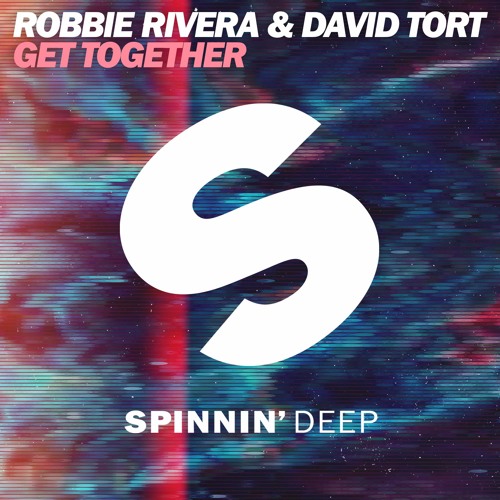 robbie-rivera-david-tort-get-together-original-mix