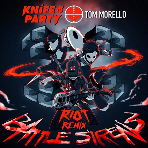 knife-party-tom-morello-battle-sirens-riot-remix-free-download