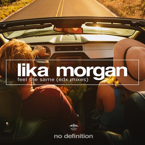 Lika Morgan - Feel The Same (EDX's Dubai Skyline Remix)