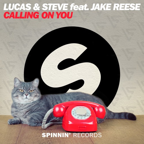 Lucas & Steve ft. Jake Reese - Calling On You (Radio Edit)