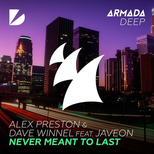 Alex Preston & Dave Winnel ft. Javeon - Never Meant To Last (Original Mix)