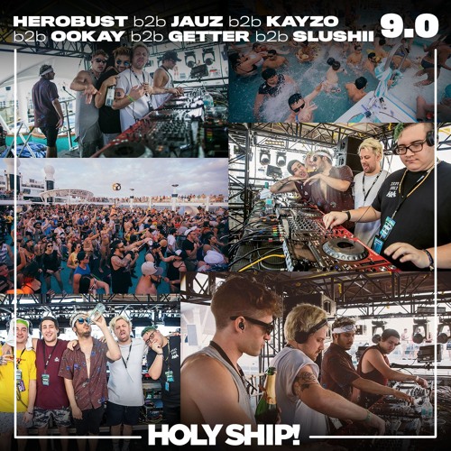 Holy Ship! 2017 - Herobust b2b Jauz b2b Kayzo b2b Ookay b2b Getter b2b Slushii (5 Hour Mix) [Free Download]