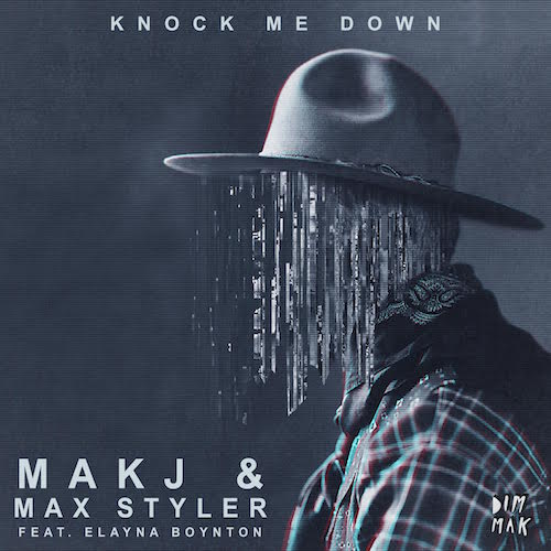 MAKJ & Max Styler - Knock Me Down ft. Elayna Boynton (Original Mix)