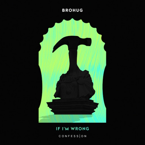 Brohug - If I'm Wrong (Original Mix)
