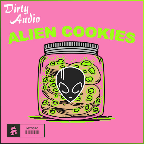 Dirty Audio - Alien Cookies (Original Mix)