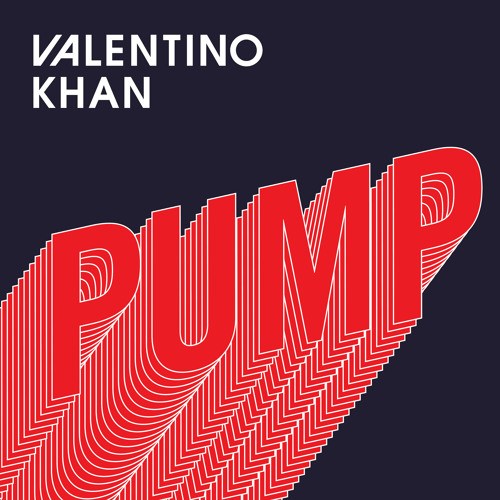 Valentino Khan - Pump (Original Mix)